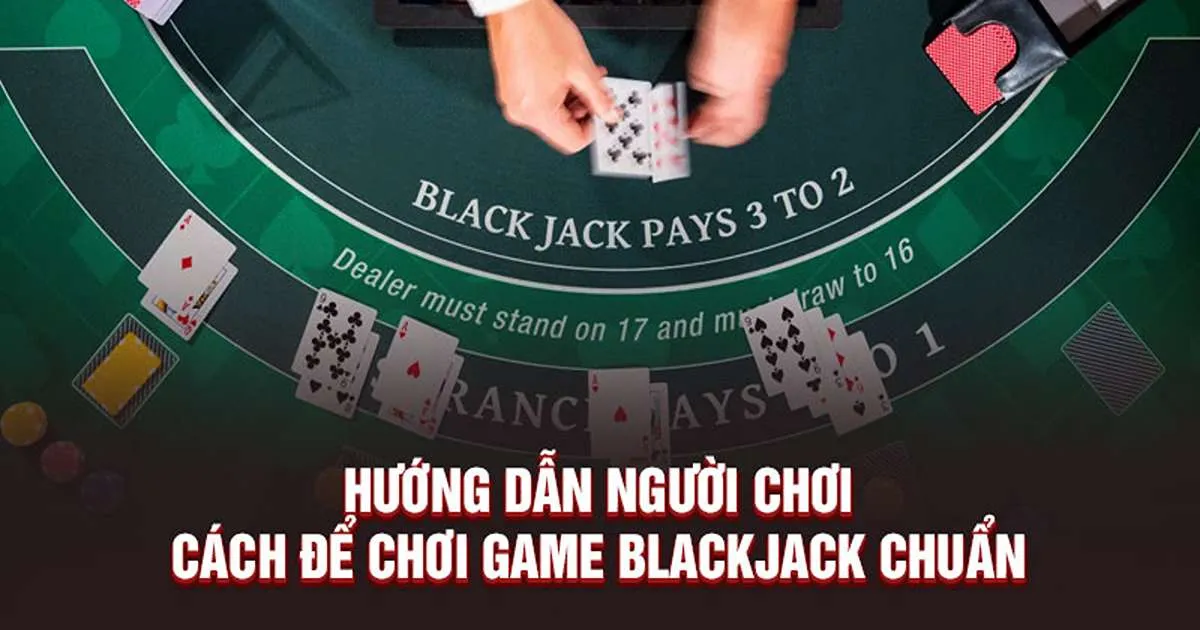 Cách Chơi Bài Xì Dách Đơn Giản Nhất Cho Tân Binh Tại Fun88