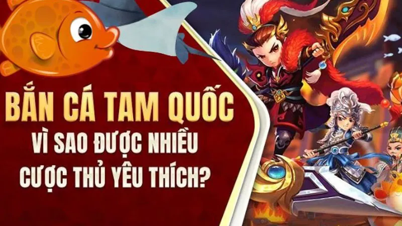 Sức lôi cuốn của bắn cá Tam Quốc online